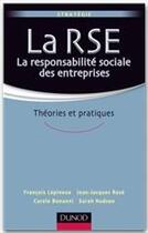 Couverture du livre « La RSE ; la responsabilité sociale des entreprises ; théories et pratiques » de Jean-Jacques Rose et Francois Lepineux et Carole Bonanni et Sarah Hudson aux éditions Dunod