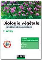 Couverture du livre « Biologie végétale ; nutrition et métabolisme (2e édition) » de Jean-Francois Morot-Gaudry aux éditions Dunod