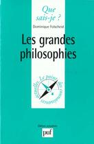 Couverture du livre « Grandes philosophies (les) » de Dominique Folscheid aux éditions Que Sais-je ?