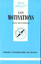 Couverture du livre « Les motivations » de Alex Mucchielli aux éditions Que Sais-je ?