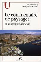 Couverture du livre « Le commentaire de paysages en géographie humaine » de François Madoré aux éditions Armand Colin