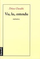 Couverture du livre « Vu, lu, entendu » de Driss Chraibi aux éditions Denoel