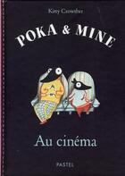 Couverture du livre « Poka et mine au cinéma » de Kitty Crowther aux éditions Ecole Des Loisirs