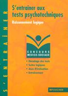Couverture du livre « S'Entrainer Aux Tests Psychotechniques ; Raisonnements Logiques » de Michele Eckenschwiller aux éditions Foucher