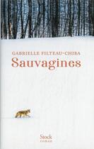Couverture du livre « Sauvagines » de Gabrielle Filteau-Chiba aux éditions Stock