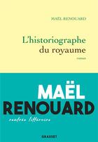 Couverture du livre « L'historiographe du royaume » de Mael Renouard aux éditions Grasset Et Fasquelle