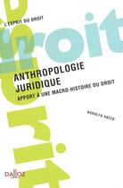 Couverture du livre « Anthropologie juridique » de Rodolfo Sacco aux éditions Dalloz