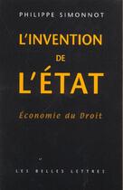 Couverture du livre « L'Invention de l'état : Économie du droit » de Philippe Simonnot aux éditions Belles Lettres