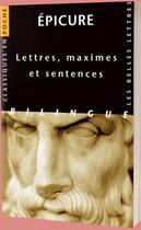 Couverture du livre « Lettres, maximes et sentences » de Epicure aux éditions Belles Lettres