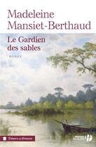 Couverture du livre « Le gardien des sables » de Madeleine Mansiet-Berthaud aux éditions Presses De La Cite