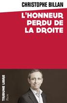 Couverture du livre « L'honneur perdu de la droite » de Christophe Billan aux éditions Plon