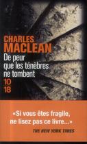 Couverture du livre « De peur que les ténèbres ne tombent » de Charles Maclean aux éditions 10/18