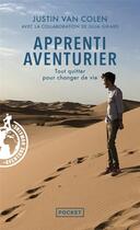 Couverture du livre « Apprenti aventurier : tout quitter pour changer de vie » de Justin Van Colen aux éditions Pocket