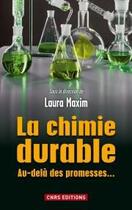 Couverture du livre « La chimie durable » de Laura Maxim aux éditions Cnrs