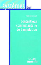 Couverture du livre « Le contentieux communautaire de l'annulation » de Donnat F. aux éditions Lgdj