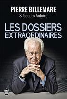 Couverture du livre « Les dossiers extraordinaires » de Pierre Bellemare aux éditions J'ai Lu