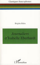 Couverture du livre « Journaliers d'Isabelle Eberhardt » de Brigitte Riera aux éditions L'harmattan
