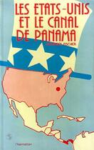 Couverture du livre « Les Etats-Unis et le canal de Panam » de Georges Fischer aux éditions Editions L'harmattan