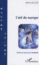 Couverture du livre « Oeil du marigot » de Alexis Allah aux éditions Editions L'harmattan