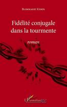 Couverture du livre « Fidélité conjugale dans la tourmente » de Blommaert Kemps aux éditions Editions L'harmattan