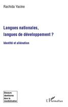 Couverture du livre « Langues nationales, langues de développement ? identité et aliénation » de Rachida Yacine aux éditions L'harmattan