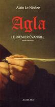 Couverture du livre « Agla, le premier Evangile » de Alain Le Nineze aux éditions Actes Sud