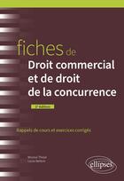 Couverture du livre « Fiches de droit commercial et de droit de la concurrence : A jour au 1er mai 2024 (2e édition) » de Moussa Thioye et Lucas Bettoni aux éditions Ellipses