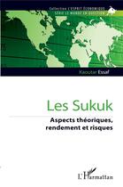 Couverture du livre « Les sukuk : aspects théoriques, rendement et risques » de Kaoutar Essaf aux éditions L'harmattan