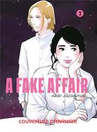 Couverture du livre « A fake affair Tome 2 » de Akiko Higashimura aux éditions Le Lezard Noir