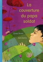 Couverture du livre « La couverture du papa soldat » de Judith Gueyfier et Gianni Rodari aux éditions Rue Du Monde