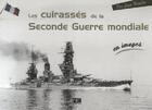 Couverture du livre « Les cuirassés de la Seconde Guerre mondiale en images en images » de Jean Moulin aux éditions Marines