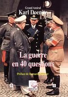 Couverture du livre « La guerre en 40 questions » de Doenitz Karl aux éditions Deterna