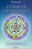 Couverture du livre « L'oracle quantique ; un outil d'ouverture à la conscience multidimensionnelle » de Richard Gandon aux éditions Exergue