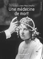 Couverture du livre « Une médecine de mort » de Jean-Marc Dreyfus et Lise Haddad aux éditions Vendemiaire