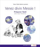 Couverture du livre « Venez divin messie » de Odile Adenis-Lamarre aux éditions Saint-leger