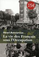 Couverture du livre « La vie des francais sous l'occupation » de Henri Amouroux aux éditions Les Editions Retrouvees