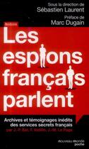 Couverture du livre « Les espions français parlent » de Sébastien Laurent aux éditions Nouveau Monde Editions