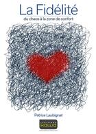Couverture du livre « La fidélité ; du chaos à la zone de confort » de Patrice Laubignat aux éditions Kawa