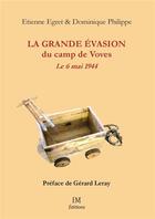 Couverture du livre « La grande évasion du camp de Voves : Le 6 mai 1944 » de Etienne Egret aux éditions Ella Editions