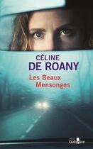 Couverture du livre « Les beaux mensonges » de Celine De Roany aux éditions Gabelire