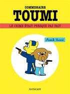 Couverture du livre « Commissaire Toumi ; le crime était presque parfait » de Anouk Ricard aux éditions Sarbacane