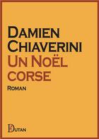 Couverture du livre « Un Noël corse » de Damien Chiaverini aux éditions Dutan