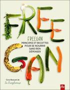 Couverture du livre « Freegan : principes et recettes pour se nourrir sans rien dépenser » de Cora Bossuet aux éditions La Plage