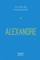 Couverture du livre « Alexandre » de Jules Lebrun aux éditions First