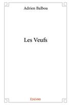 Couverture du livre « Les veufs » de Adrien Balboa aux éditions Edilivre