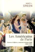 Couverture du livre « Les américains de Paris ; Comtesses, hommes d'affaires et jeunes oisifs (1880-1941) » de Nancy L. Green aux éditions Belin