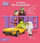 Couverture du livre « 1979 ; le livre de ma jeunesse » de Leroy Armelle et Laurent Chollet aux éditions Hors Collection