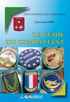 Couverture du livre « Le guide du combattant » de Fifre Jean-Louis aux éditions Lavauzelle