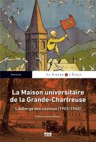 Couverture du livre « La Maison universitaire de la Grande-Chartreuse : l'auberge des coucous (1903-1940) » de Rene Favier aux éditions Pu De Grenoble