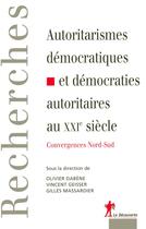 Couverture du livre « Autoritarismes démocratiques et démocraties autoritaires au XXI siècle » de Olivier Dabene aux éditions La Decouverte